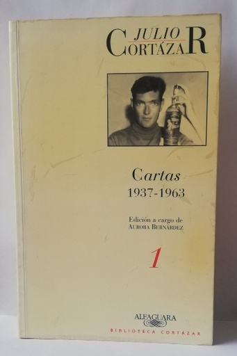 Julio Cortázar: Cartas 1937-1963