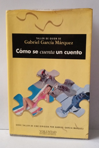 Cómo se cuenta un cuento: Taller de guión de Gabriel García Márquez